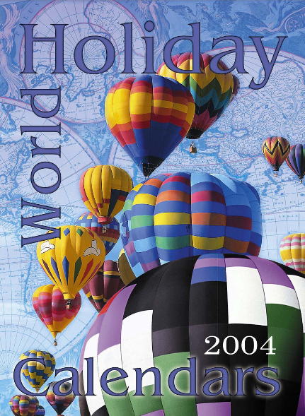 WORLD HOLIDAY CALENDARS 2004
